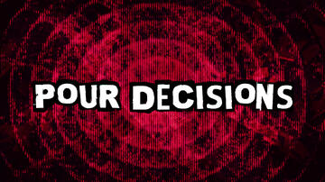 Pour Decisions